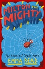 Cover: Milton the Mighty - Chicken House Ltd