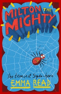 Enlarge image Cover: Milton the Mighty - Chicken House Ltd