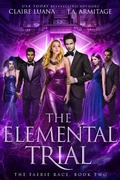 Cover: The Elemental Trial : A Fae Adventure Romance (The Faerie Race, #2) - The Faerie Race
