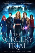 Cover: The Sorcery Trial: A Fae Adventure Romance (The Faerie Race, #1) - The Faerie Race