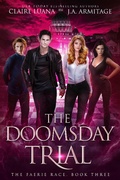Cover: The Doomsday Trial: A Fae Adventure Romance (The Faerie Race, #3) - The Faerie Race