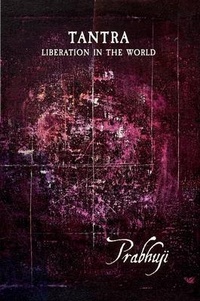 Abbildung von: Tantra - Liberation in the world - Prabhuji Mission