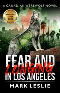 Cover: Fear and Longing in Los Angeles (Canadian Werewolf, #3) - Stark Publishing