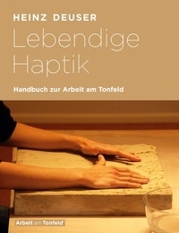 Abbildung von: Lebendige Haptik. Handbuch zur Arbeit am Tonfeld - BoD - Books on Demand