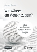 Cover: Wie w&auml;re es, ein Mensch zu sein? - Springer