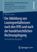 Cover: Die Abbildung von Leasingverh&auml;ltnissen nach den IFRS und nach der handelsrechtlichen Rechnungslegung - Springer Gabler