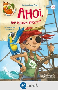 Abbildung von: Der kleine Fuchs liest vor. Ahoi, ihr wilden Piraten! - Ellermann