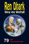 Cover: Ren Dhark - Weg ins Weltall 79: Der Seuchenbringer - HJB