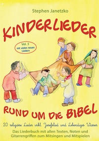 Abbildung von: Kinderlieder rund um die Bibel, Vol. 3 - Religiöse Lieder inkl. Josefslied und Lebendiges Wasser - Janetzko, Stephen