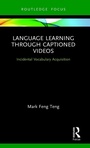 Cover: Language Learning Through Captioned Videos - Routledge