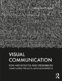 Cover: Visual Communication for Architects and Designers - Taylor & Francis