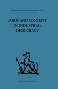 Enlarge image Cover: Form and Content in Industrial Democracy - Routledge