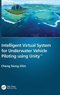 Enlarge image Cover: Intelligent Virtual System for Underwater Vehicle Piloting using Unity (TM) - CRC Press