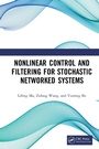 Cover: Nonlinear Control and Filtering for Stochastic Networked Systems - CRC Press