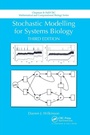 Cover: Stochastic Modelling for Systems Biology, Third Edition - Chapman & Hall/CRC