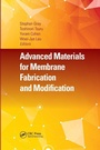 Cover: Advanced Materials for Membrane Fabrication and Modification - CRC Press