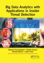 Cover: Big Data Analytics with Applications in Insider Threat Detection - CRC Press