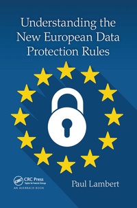 Enlarge image Cover: Understanding the New European Data Protection Rules - CRC Press