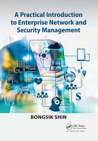 Enlarge image Cover: A Practical Introduction to Enterprise Network and Security Management - CRC Press