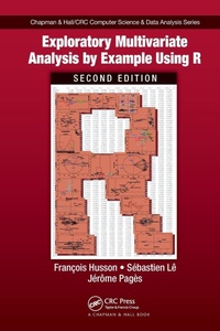 Enlarge image Cover: Exploratory Multivariate Analysis by Example Using R - Chapman & Hall/CRC