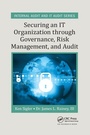 Cover: Securing an IT Organization through Governance, Risk Management, and Audit - CRC Press