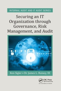 Enlarge image Cover: Securing an IT Organization through Governance, Risk Management, and Audit - CRC Press