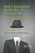 Cover: How I Discovered World War II's Greatest Spy and Other Stories of Intelligence and Code - CRC Press