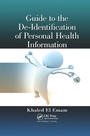 Cover: Guide to the De-Identification of Personal Health Information - CRC Press