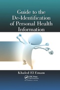 Cover: Guide to the De-Identification of Personal Health Information - CRC Press