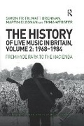 Cover: The History of Live Music in Britain, Volume II, 1968-1984 - Routledge