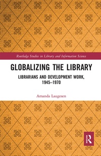 Enlarge image Cover: Globalizing the Library - Routledge