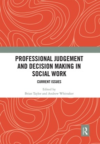 Enlarge image Cover: Professional Judgement and Decision Making in Social Work - Routledge
