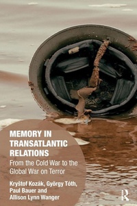 Enlarge image Cover: Memory in Transatlantic Relations - Routledge