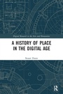 Cover: A History of Place in the Digital Age - Routledge