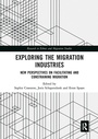 Cover: Exploring the Migration Industries - Routledge