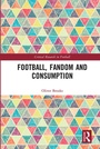 Cover: Football, Fandom and Consumption - Routledge