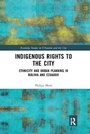 Cover: Indigenous Rights to the City - Routledge