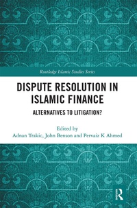Enlarge image Cover: Dispute Resolution in Islamic Finance - Routledge