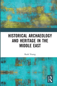 Abbildung von: Historical Archaeology and Heritage in the Middle East - Routledge