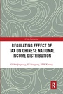 Cover: Regulating Effect of Tax on Chinese National Income Distribution - Routledge