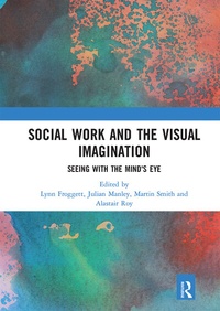 Enlarge image Cover: Social Work and the Visual Imagination - Routledge
