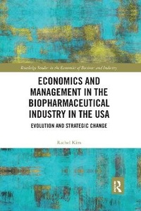 Abbildung von: Economics and Management in the Biopharmaceutical Industry in the USA - Routledge