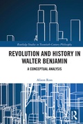 Cover: Revolution and History in Walter Benjamin - Routledge