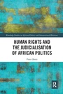 Cover: Human Rights and the Judicialisation of African Politics - Routledge