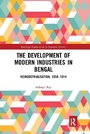 Cover: The Development of Modern Industries in Bengal - Routledge