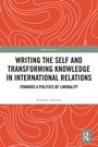 Cover: Writing the Self and Transforming Knowledge in International Relations - Routledge