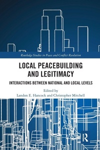 Enlarge image Cover: Local Peacebuilding and Legitimacy - Routledge