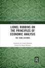 Cover: Lionel Robbins on the Principles of Economic Analysis - Routledge