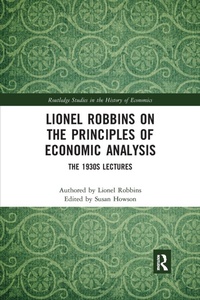 Enlarge image Cover: Lionel Robbins on the Principles of Economic Analysis - Routledge