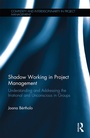 Cover: Shadow Working in Project Management - Routledge